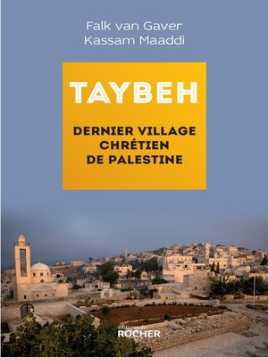 cover image of Taybeh, dernier village chrétien de Palestine